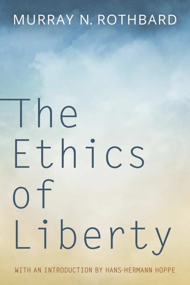 The Ethics of Liberty by Murray N. Rothbard